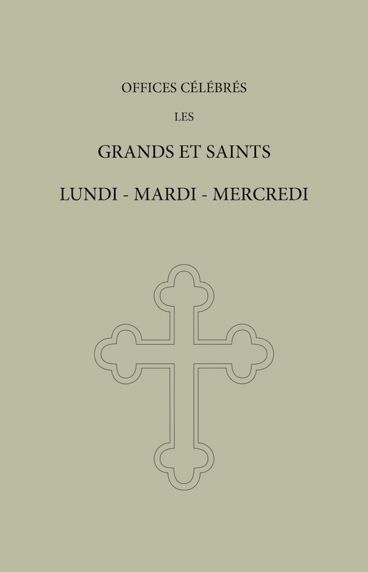 Offices grands et saints Lundi, Mardi et Mercredi