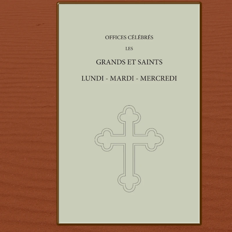 Offices grands et saints Lundi, Mardi et Mercredi